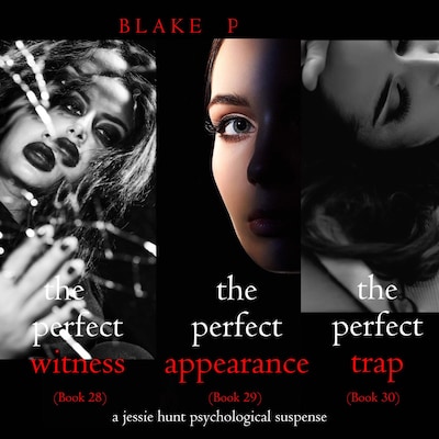 Jessie Hunt Psychological Suspense Bundle: The Perfect Witness (#28), The Perfect Appearance (#29), and The Perfect Trap (#30) – omslag til lydbogen af Blake Pierce