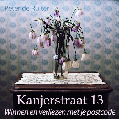 Kanjerstraat 13 - Winnen en verliezen met je postcode