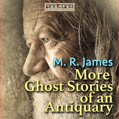 More Ghost Stories of an Antiquary
