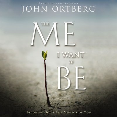 The Me I Want to Be – omslag til lydbogen af John Ortberg