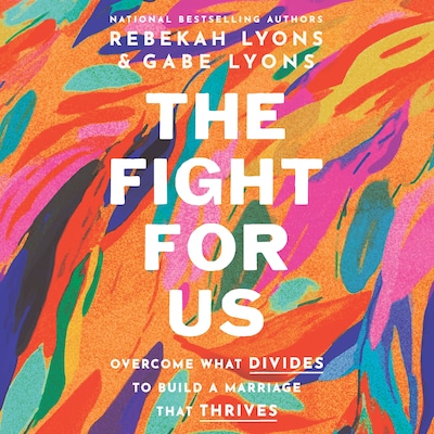 The Fight for Us – omslag til lydbogen af Rebekah Lyons, Gabe Lyons