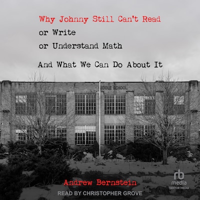 Why Johnny Still Can't Read or Write or Understand Math – omslag til lydbogen af Andrew Bernstein