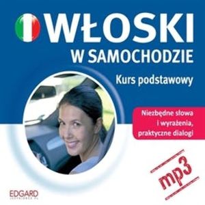 Włoski w samochodzie - Kurs podstawowy – okładka audiobooka, autor Praca zbiorowa