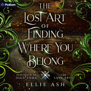 The Lost Art of Finding Where You Belong: The Lost Arts, Book 2