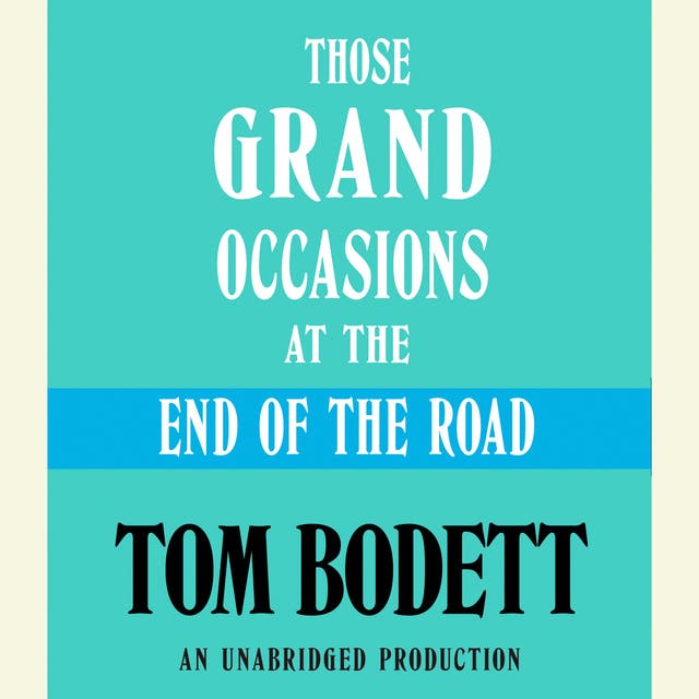 Those Grand Occasions at the End of the Road – omslag til lydbogen af Tom Bodett
