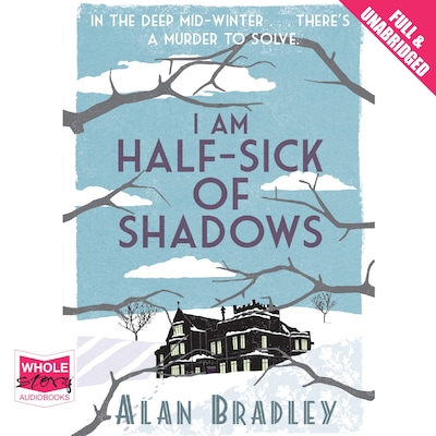 I Am Half-Sick of Shadows – omslag til lydbogen af Alan Bradley