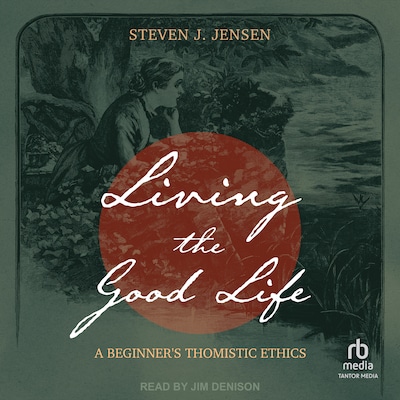Living the Good Life – omslag til lydbogen af Steven J. Jensen