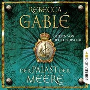 Der Palast der Meere (Waringham Saga 5) – okładka audiobooka, autor Rebecca Gablé