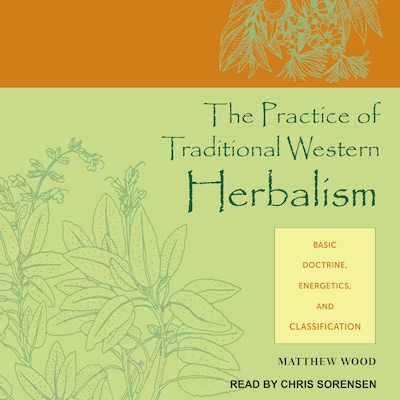 The Practice of Traditional Western Herbalism – omslag til lydbogen af Matthew Wood