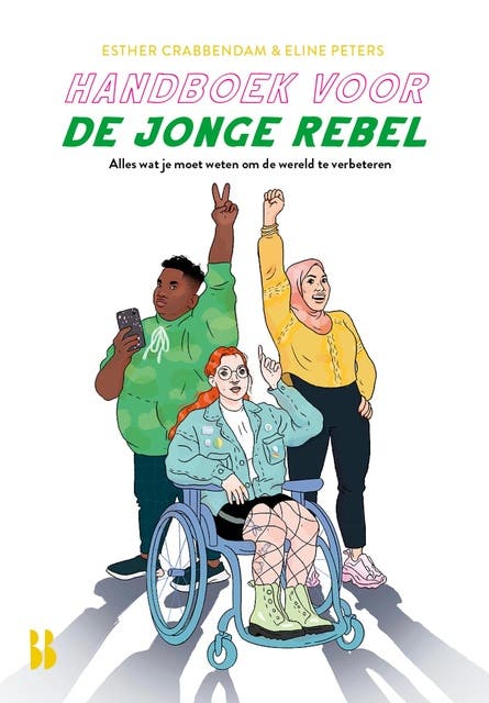 Handboek voor de jonge rebel: Alles wat je moet weten om de wereld te verbeteren – omslag van het luisterboek van Eline Peters,Esther Crabbendam