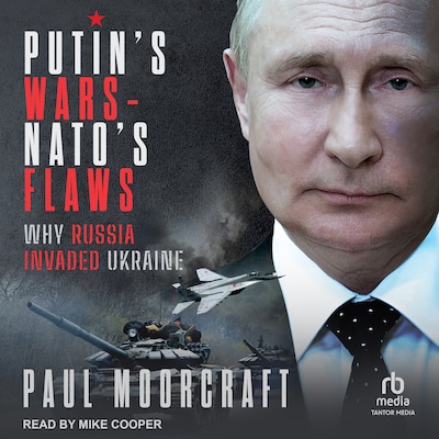 Putin's Wars and NATO's Flaws – omslag til lydbogen af Paul Moorcraft