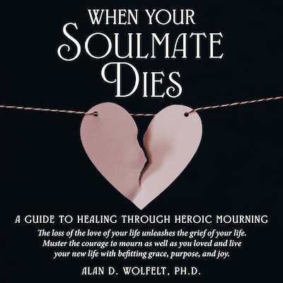 When Your Soulmate Dies