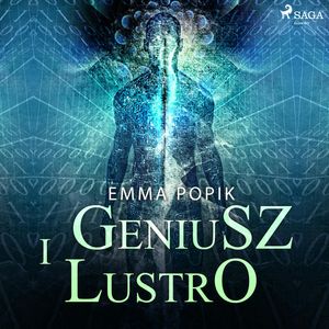 Geniusz i lustro – okładka audiobooka, autor Emma Popik