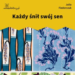 Każdy śnił swój sen – okładka audiobooka, autor Julia Fiedorczuk