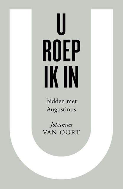U roep ik in: Bidden met Augustinus – omslag van het luisterboek van Johannes van Oort