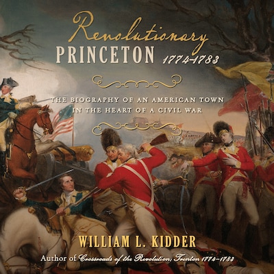 Revolutionary Princeton 1774-1783 – omslag til lydbogen af William L. Kidder