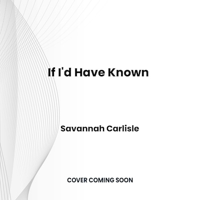 If I'd Have Known – omslag til lydbogen af Savannah Carlisle