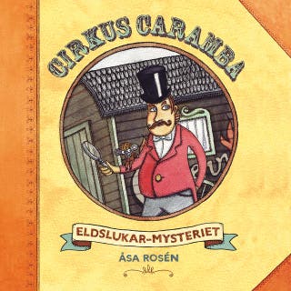 Cirkus Caramba. Eldslukar-mysteriet