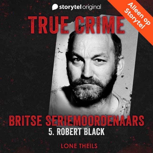 True crime: Britse seriemoordenaars - Robert Black – omslag van het luisterboek van Lone Theils