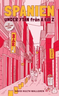SPANIEN UNDER YTAN från A till Z: en annorlunda guide – omslag till ljudboken av David Hulth Wallgren
