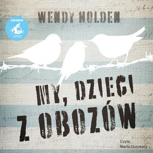 My, dzieci z obozów – okładka audiobooka, autor Wendy Holden
