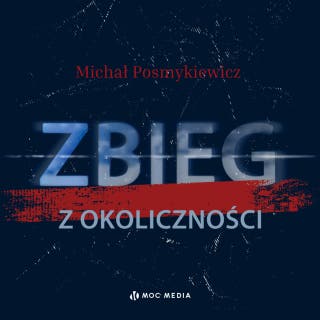 Zbieg z okoliczności – okładka audiobooka, autor Michał Posmykiewicz