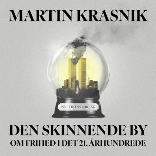 Den skinnende by: Om frihed i det 21. århundrede – omslag til lydbogen af Martin Krasnik
