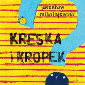 Kreska i Kropek – okładka audiobooka, autor Jarosław Mikołajewski