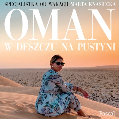Oman w deszczu – okładka audiobooka, autor Marta Knasicka