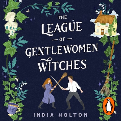 The League of Gentlewomen Witches – omslag til lydbogen af INDIA HOLTON