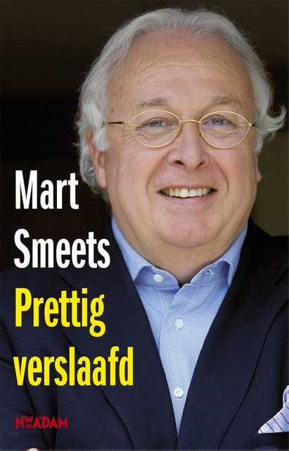 Prettig verslaafd – omslag van het luisterboek van Mart Smeets