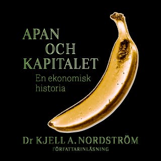 Apan och kapitalet : En ekonomisk historia