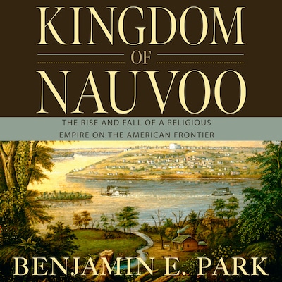 Kingdom of Nauvoo – omslag til lydbogen af Benjamin E. Park