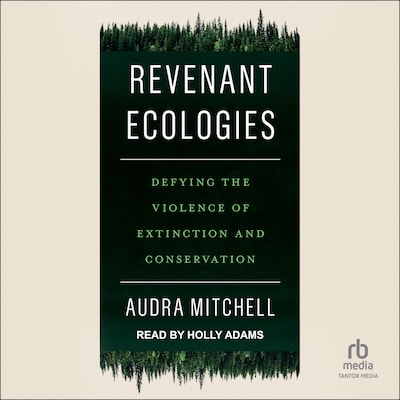 Revenant Ecologies – omslag til lydbogen af Audra Mitchell