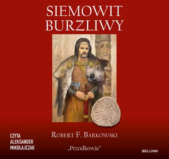 Siemowit Burzliwy – okładka audiobooka, autor Robert F. Barkowski
