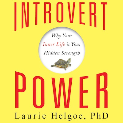Introvert Power – omslag til lydbogen af Laurie Helgoe, PhD