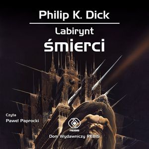 Labirynt śmierci – okładka audiobooka, autor Philip K. Dick