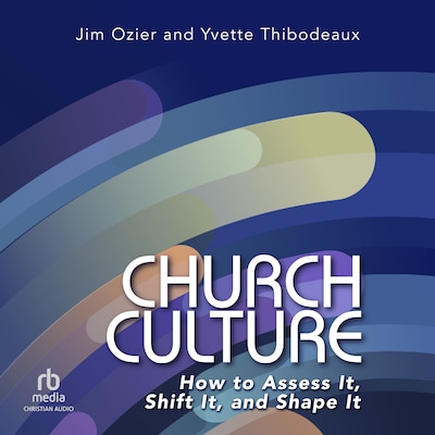 Church Culture – omslag til lydbogen af Jim Ozier, Yvette Thibodeaux