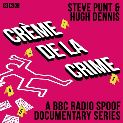 Crème de la Crime – omslag til lydbogen af Hugh Dennis, Steve Punt