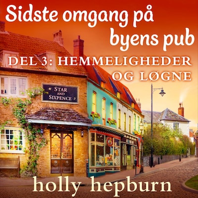 Sidste omgang på byens pub 3: Hemmeligheder og løgne – omslag til lydbogen af Holly Hepburn
