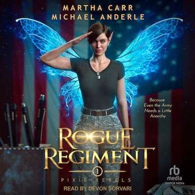 The Rogue Regiment – omslag til lydbogen af Martha Carr, Michael Anderle