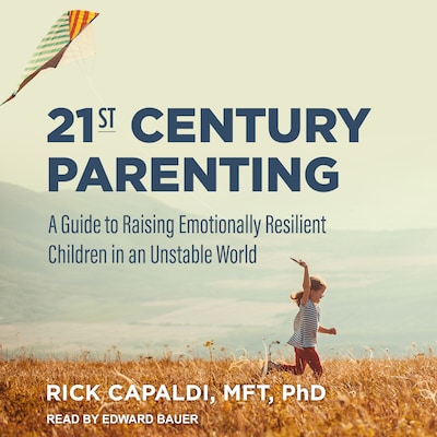 21st Century Parenting – omslag til lydbogen af Rick Capaldi, MFT, PhD