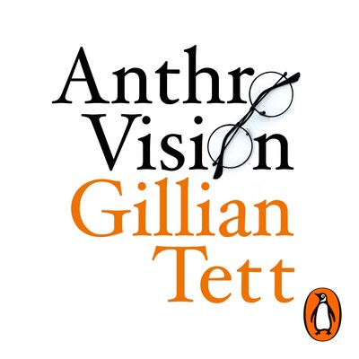 Anthro-Vision – omslag til lydbogen af Gillian Tett