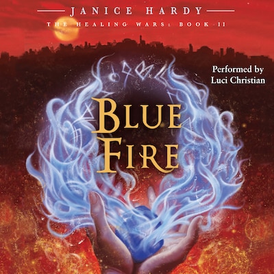 The Healing Wars: Book II: Blue Fire – omslag til lydbogen af Janice Hardy