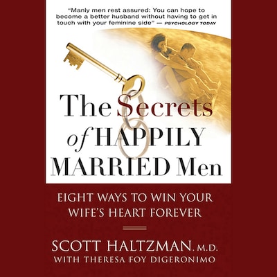 The Secrets of Happily Married Men – omslag til lydbogen af Theresa Foy DiGeronimo, Scott Haltzman