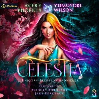 Celestia: Year Three: Aslan Academy: Unicorn Blessed Chronicles, Book 3 – omslag till ljudboken av Yumoyori Wilson, Avery Phoenix