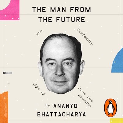 The Man from the Future – omslag til lydbogen af Ananyo Bhattacharya