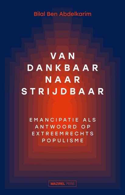 Van dankbaar naar strijdbaar: Emancipatie als antwoord op extreemrechts populisme – omslag van het luisterboek van Bilal Ben Abdelkarim