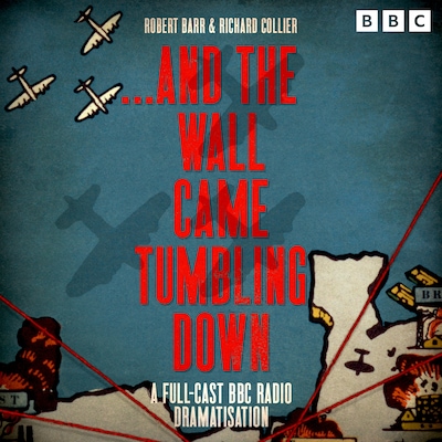 .......And The Wall Came Tumbling Down – omslag til lydbogen af Robert Barr, Richard Collier