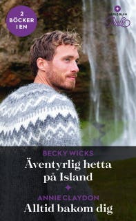 Äventyrlig hetta på Island / Alltid bakom dig – omslag till ljudboken av Annie Claydon,Becky Wicks